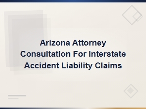 Arizona Interstate Accident Liability & Compensation