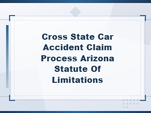 Filing a Cross-State Car Accident Claim in Arizona