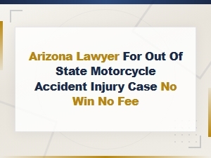Arizona Motorcycle Accident Lawyer – No Win, No Fee
